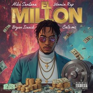 El millon (feat. Miike Santana, Cate Emsi, Womin Rap & Bryan Isaack) (Explicit)