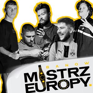 Mistrz Europy (feat. ndl, Antas, modeL, Bonaz, Kwidź & Robbie) [Explicit]