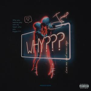 WHY??? (Explicit)