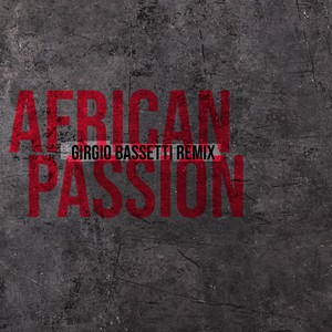 African Passion (Giorgio Bassetti Remix)