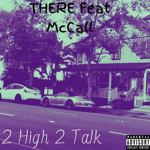 2 High 2 Talk (feat. McCall) (Explicit)