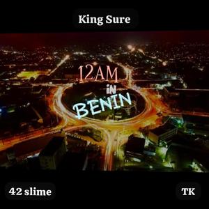 12am in Benin (feat. TK & 42 slime) (Explicit)