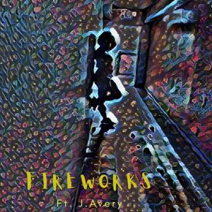 Fireworks (feat. J. Avery) (Explicit)