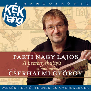 Parti Nagy Lajos: A pecsenyehattyú és más mesék