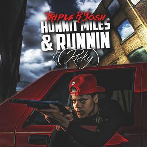 Triple R Yosh - Hunnit Miles & Runnin (Explicit)