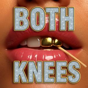 BOTH KNEES (feat. KENTAY COWBOY & FP THE SAYIN) (REMIX|Explicit)