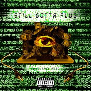 Still Gotta Plug (Explicit)