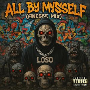All By Myself (Finesse Mix|Explicit)