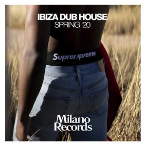 Ibiza Dub House Spring '20