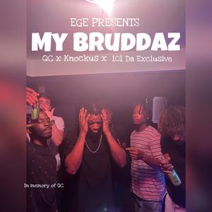My Bruddaz (feat. QC & 101 Da Exclusive)