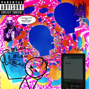 BLAHBLAHBLAH (feat. Brusho) (Explicit)