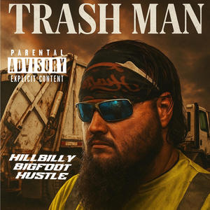 Trash Man (Explicit)