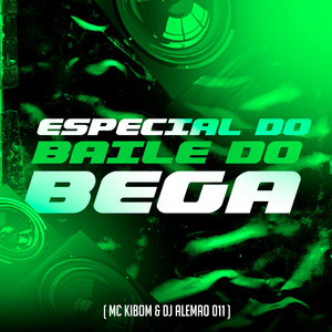 Especial do Baile do Bega (Explicit)