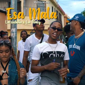 Esa Mala (feat. La Fonky)