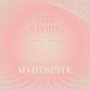 The Story of Mydespite