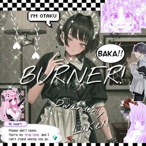 BURNER! (feat. Lukexi)