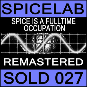 Spice Is a Fulltime Occupation