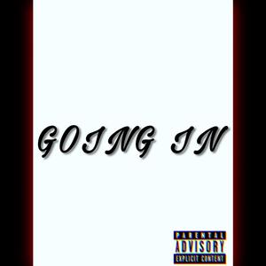 GOING IN, Pt. 1 (Explicit)