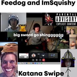 Katana Swipe (feat. ImSquishy)