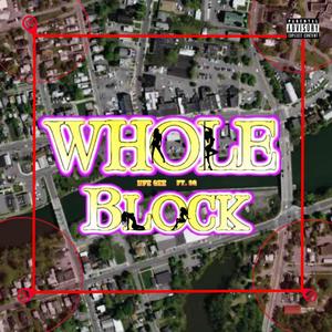 WHOLE BLOCK (feat. S-Quiar) [Explicit]