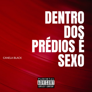 Dentro dos Prédios É Sexo (Explicit)