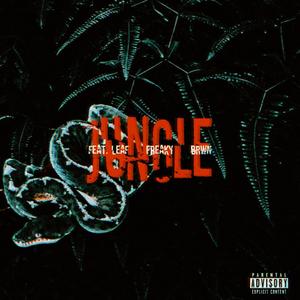 Jungle(Feat. Leaf, Freaky, BRWN) (Explicit)
