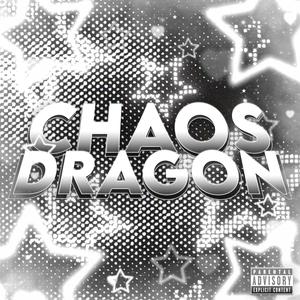 CHAOS DRAGON (Explicit)