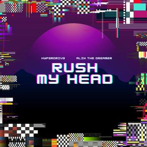 Rush My Head (feat. Alin) (Explicit)