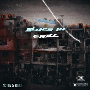 Blues in chill (feat. KMD, Actiiv & Bigui) (Explicit)