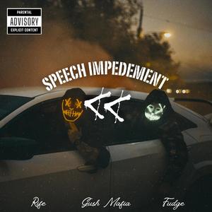 Speech Impedement (feat. Rife & Fudge) (Explicit)