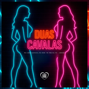 Duas Cavalas (Explicit)