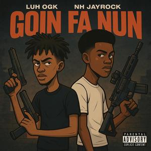 Goin Fa Nun (feat. NH Jayrock) (Explicit)