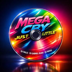 MEGA CRY JUST LITTLE