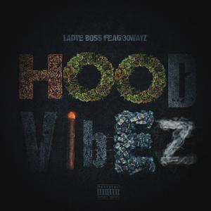Hood Vibez (feat. 30 Wayz) (Explicit)