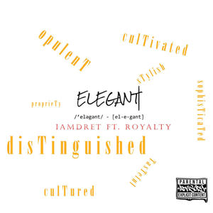 Elegant (feat. Royalty) (Explicit)
