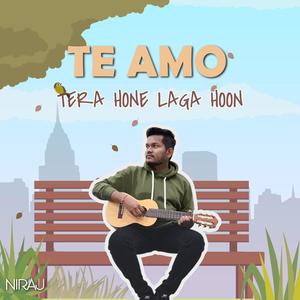 Te Amo x Tera Hone Laga Hoon (Acoustic)