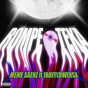 Rompediskoteka (feat. Meme Sáenz) (Explicit)