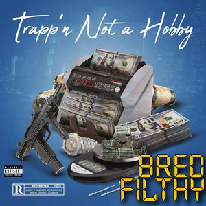 Trapp'n Not a Hobby (Explicit)