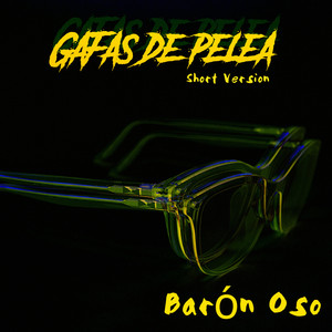 Gafas de Pelea (Short Version|Explicit)