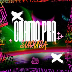 Chamo pra Suruba (Explicit)