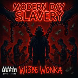 Modern Day Slavery (Explicit)