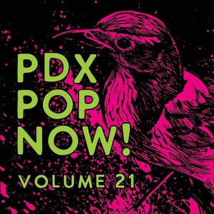 PDX Pop Now! Compilation, Vol. 21 (Explicit)