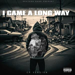 I CAME A LONG WAY (Explicit)