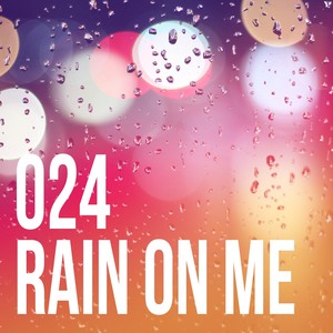 Rain on me