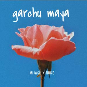 GARCHU MAYA (feat. NUKE) [Explicit]