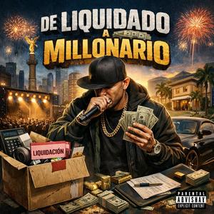 De Liquidado a Millonario (feat. Under Vato)