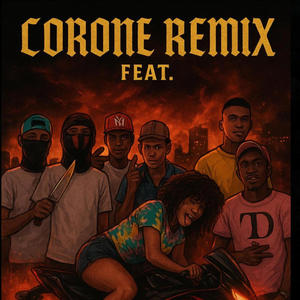 CORONE (feat. LA PIZARRA HUMANA) (VELA REMIX|Explicit)