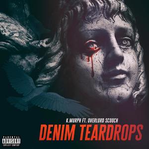 Denim Teardrops (feat. Overlord Scooch) (Explicit)