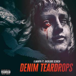 Denim Teardrops (feat. Overlord Scooch) [Explicit]