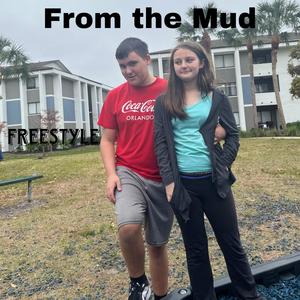 From the Mud (Freestyle) [Explicit]